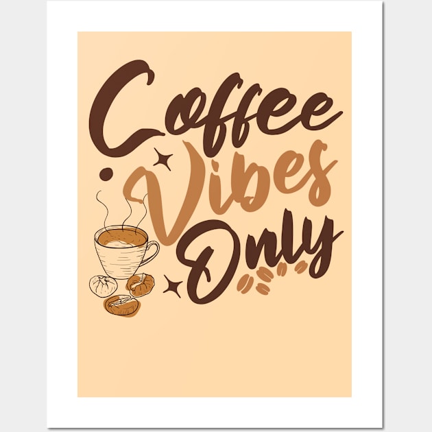 Coffee vibes Only Wall Art by Promen Shirts